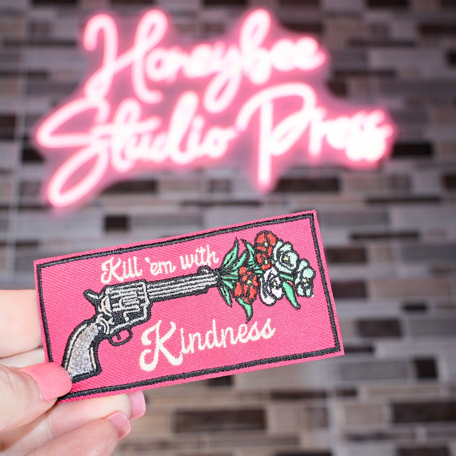 Kill 'em with Kindness - Embroidered Patch