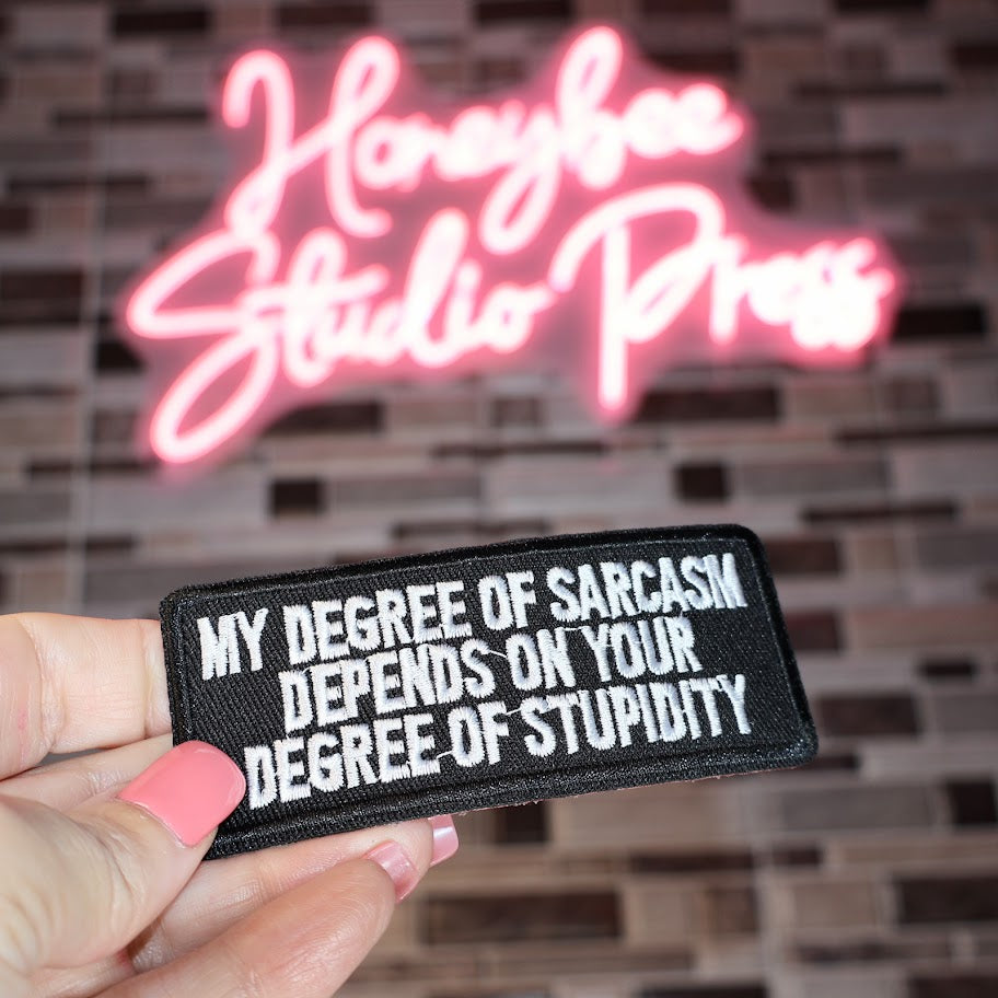 My Degree Of Sarcasm - Embroidered Patch