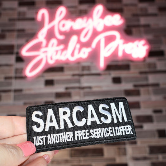 Sarcasm Just Another Fee Service - Embroidered Patch