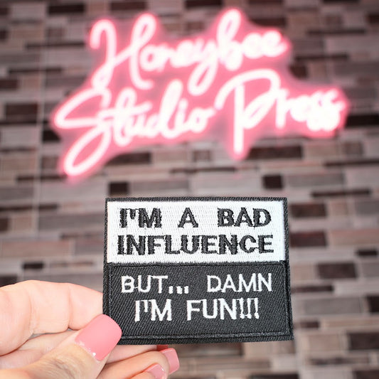 I'm A Bad Influence - Embroidered Patch