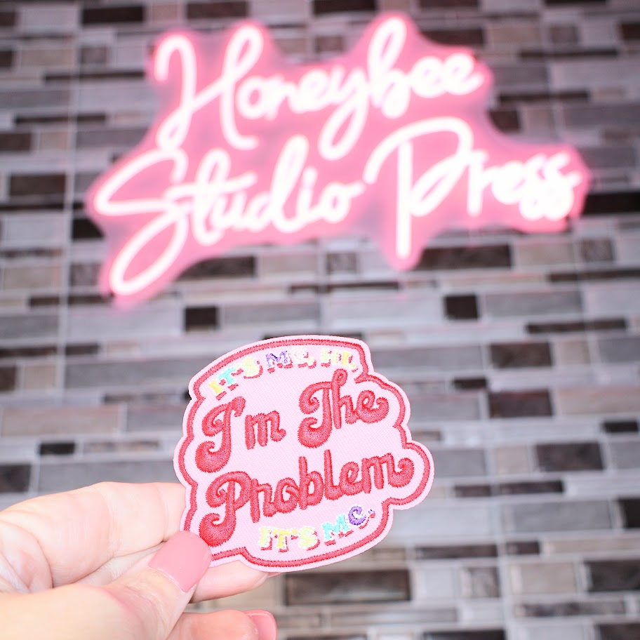 It's Me I'm The Problem - Embroidered Patch