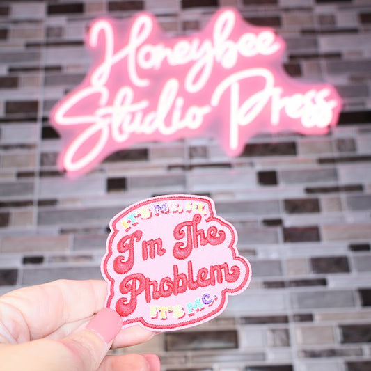 It's Me I'm The Problem - Embroidered Patch