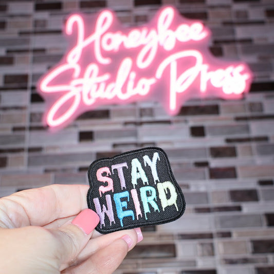 Stay Weird - Embroidered Patch