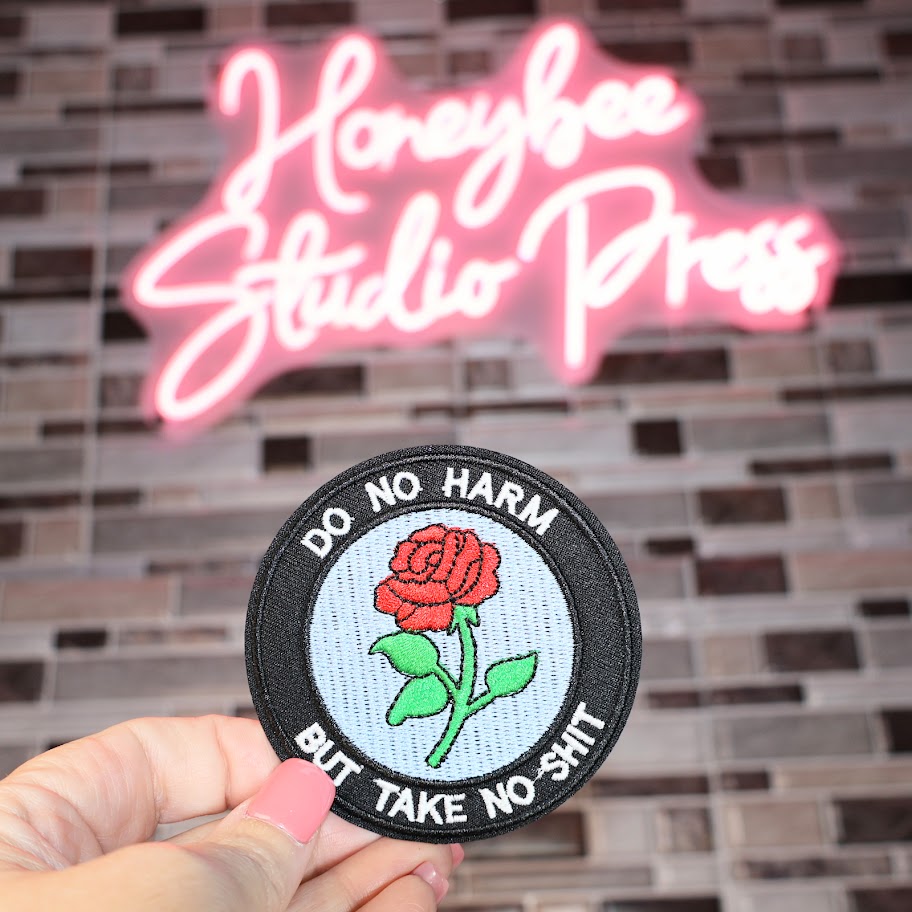 Do No Harm But Take No Shit - Embroidered Patch