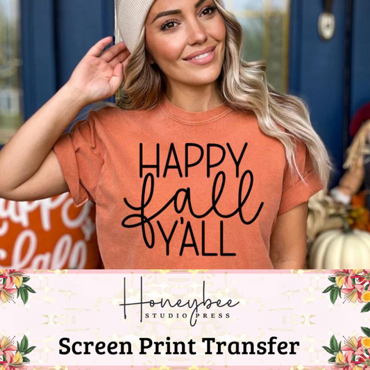 Happy Fall Y'All - Single Color Screen Print