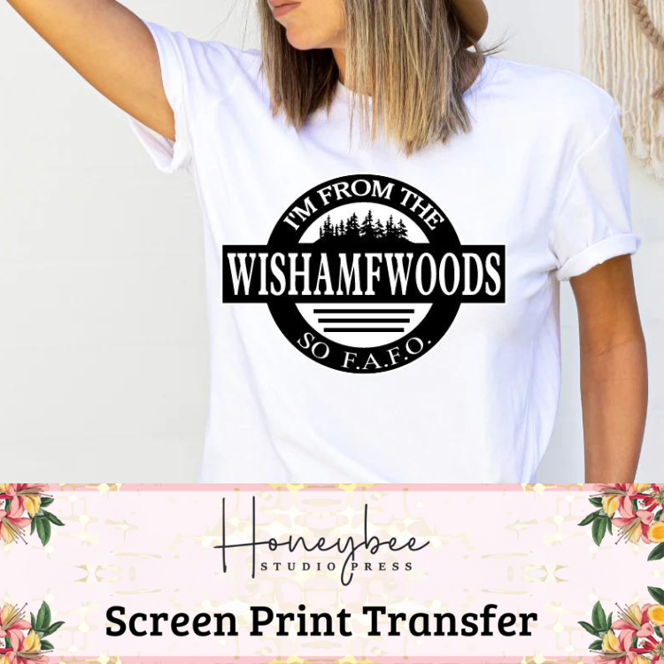 Wishamfwoods - Single Color Screen Print