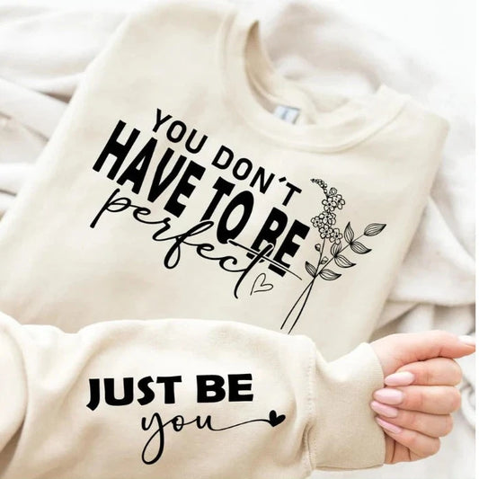 You Don't Have To Be Perfect with Sleeve Set - Single Color Screen Print