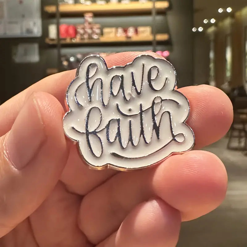 Have Faith - Enamel Pin / Brooch