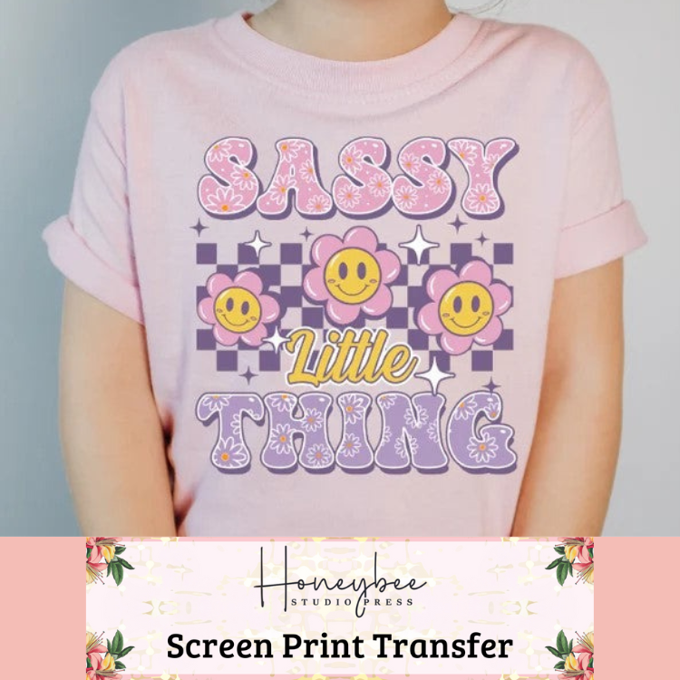 Sassy Little Thing - Full Color Screen Print