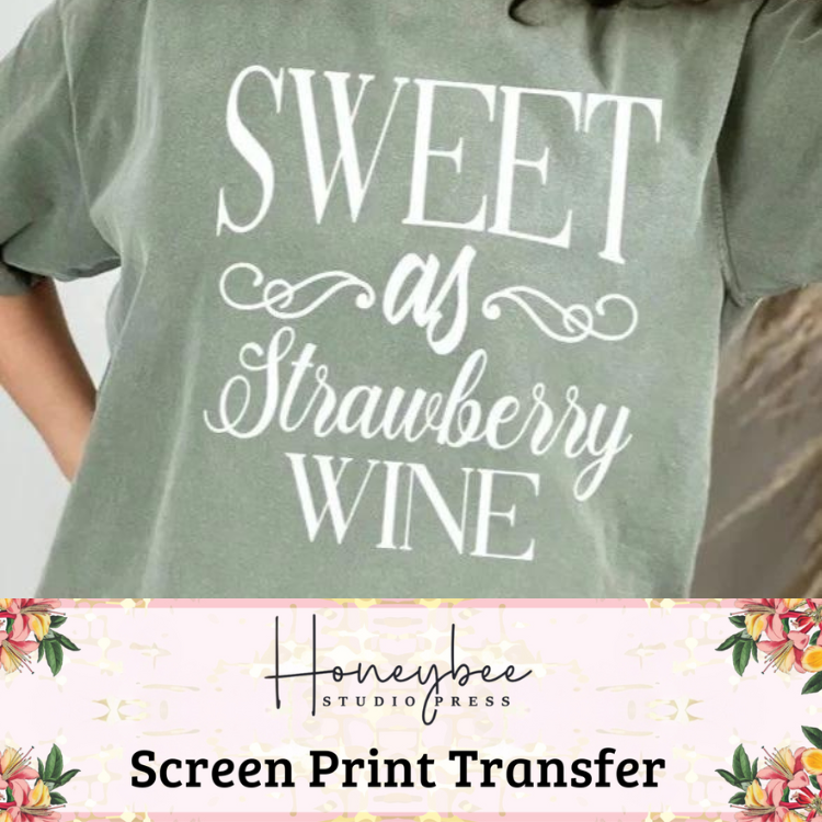 Sweet As Strawberry Wine - Single Color Screen Print