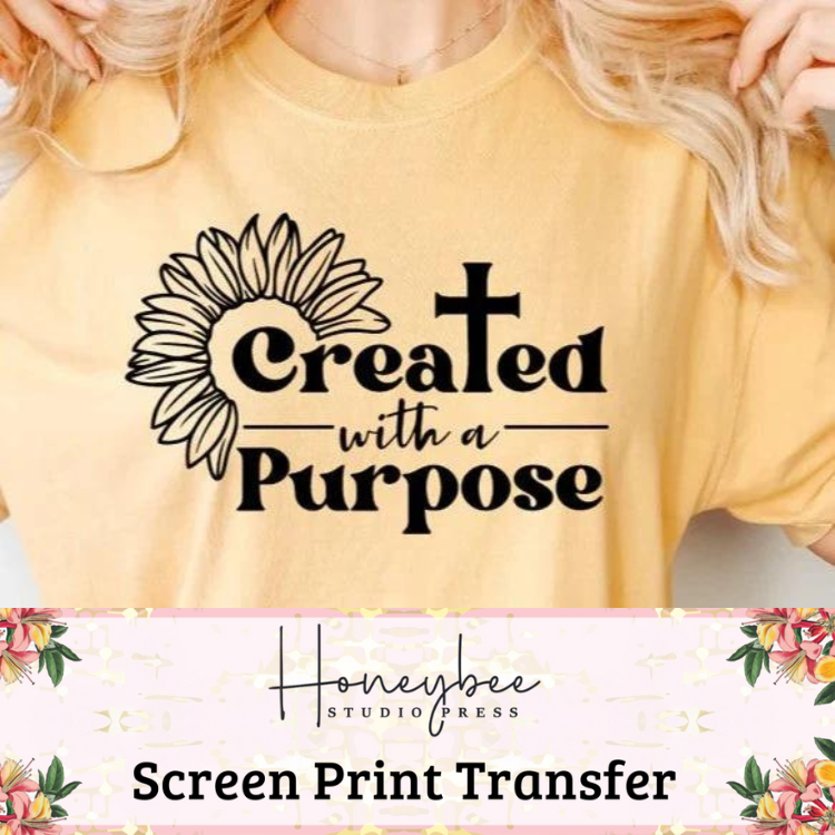 Created With A Purpose - Single Color Screen Print