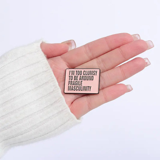 I'm Too Clumsy To Be Around - Enamel Pin / Brooch